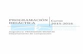 PROGRAMACIÓN Curso DIDÁCTICA 2015-2016 · 3 Conservatorio Profesional de Música Javier Perianes– c/ Pilar Gallango s/n 21002 – HUELVA TLF: 959 524 110 - FAX: 959 524 113 PROGRAMACIÓN
