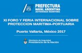XI FORO Y FERIA INTERNACIONAL SOBRE PROTECCION …portalcip.org/wp-content/uploads/2017/09/Presentacion-Sr... · 2019-11-07 · PREFECTURA NAVAL ARGENTINA PREFECTO NACIONAL NAVAL