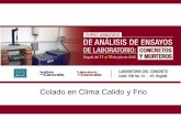 Colado en Clima Calido y Frio - Asociación Colombiana de … · 2018-10-04 · tema consulte ACI 305. Cuando tomar precauciones • La especificación ASTM C94 para el concreto premezclado