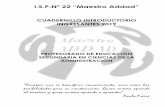 I.S.P.Nº 22 “Maestro Addad” · 2019-03-21 · I.S.P.Nº 22 “Maestro Addad” CUADERNILLO INTRODUCTORIO INGRESANTES 2019 PROFESORADO DE EDUCACIÓN SECUNDARIA EN CIENCIAS DE