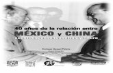 Cuarenta años de la relación entre México y China: acuerdos, … · 2012-08-28 · ciplinaria, crítica y constructiva sobre estos últimos cuarenta años de la relación bilate-ral,