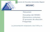 Consorcio de Escuelas Intermedias Magnet MSMC€¦ · Resumen Escuelas del MSMC Elementos comunes El proceso de elección Preguntas La presentación empezará a las 6:00 p.m. Consorcio