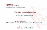 Guía Docente - UCAVILA · 2019-12-12 · Guía docente de Antropología . 5 CG-2 Promover y facilitar los aprendizajes en la primera infancia, desde una perspectiva globalizadora