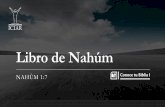 Libro de Nahúm...Introducción •El libro de Nahúm despliega un amplio recorrido histórico por tragedias nacionales, con un vivo sentido del juicio sobre la historia. •También