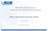 Plan Operativo Anual 2016infopublica.mineduc.gob.gt/mineduc/images/6/67/DIPLAN... · 2016-02-05 · para quinto y sexto grado de primaria; mismos que sirven para hacer ejercicios