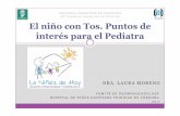 SOCIEDAD ARGENTINA DE PEDIATRÍA 38° …...El niño con Tos. Puntos de interés para el Pediatra SOCIEDAD ARGENTINA DE PEDIATRÍA 38 CONGRESO ARGENTINO DE PEDIATRÍA DRA. LAURA MORENO