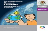 Serie Y el medio ambiente Cambio Climático · forma parte del proyecto que se inició con el libro ¿Y el medio ambiente? Problemas en México y el Mundo, y que tiene como objetivo