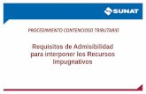 Requisitos de Admisibilidad para interponer los …CRITERIO DEL TRIBUNAL FISCAL DE OBSERVANCIA OBLIGATORIA RTF Nº 01025-2-2003 (23.03.03): Resulta admisible el recurso de reclamación