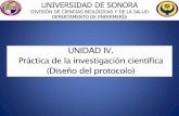 UNIDAD IV. Práctica de la investigación científicaenfermeria.uson.mx/wp-content/uploads/2018/06/4_PRACTICA... · 2018-06-06 · •Proceso de investigación científica • Construcción