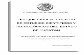 GOBIERNO DEL ESTADO - Poder Judicial de Yucatán · 2015-06-10 · 1 h. congreso del estado de yucatÁn ley que crea el colegio de estudios cientÍficos y tecnolÓgicos del estado