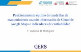 Posicionamiento óptimo de cuadrillas de mantenimiento ... · Posicionamiento óptimo de cuadrillas de mantenimiento usando información de Cloud de Google Maps e indicadores de confiabilidad