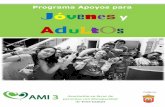 Programa Apoyos para Jóvenes y · 2018-09-03 · Facilitar un espacio de descanso y respiro a los padres y madres con hijos pequeños con grandes necesidades de apoyo; mientras se