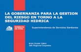 LA GOBERNANZA PARA LA GESTION DEL RIESGO …...Cuente con nosotros Gobierno de Chile | Superintendencia de Servicios Sanitarios 9ROL DE LA SISS • Fiscalizar que las ESS aseguren