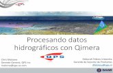 Procesando datos hidrográficos con Qimera...Procesando datos hidrográficos con Qimera Deborah Febres Urdaneta Gerente de Soporte de Productos dfebresu@qps.nl Chris Malzone Gerente