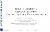 Física III (230010) clase 1ciencias.ubiobio.cl/fisica/wiki/uploads/AntonellaCid/18FIII2013.pdfInterferencia de ondas Interferencia constructiva Interferencia destructiva 1D 2D ...