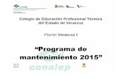 Programa de mantenimiento 2015 - CONALEP VERACRUZ I... · 2015-03-23 · Las áreas involucradas para el cumplimento del “Programa de Mantenimiento preventivo de equipos e inmueble”