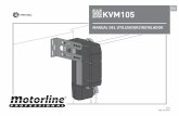 ES KVM105 · 2019-05-10 · • No debe haber ninguna fricción entre partes fijas y partes móviles. 01 • Deje un exceso de 350mm en el eje de muelles más allá del soporte. En