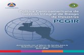 Política Centroamericana de Gestión Integral de Riesgo de … · 2020-02-09 · Roy Barboza Sequeira Presidente Pro Témpore Secretario Ejecutivo CEPREDENAC CEPREDENAC INTRODUCCIÓN.