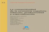 La competitividad de la economía española: inflación ... · presentan la incidencia de los precios, costes, productividad, especia-lización productiva y geográfica, papel de