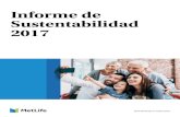 Informe de Sustentabilidad 2017 - MetLife · 2018-06-27 · de personas y servicios financieros con los más altos estándares de atención. Una de nuestras prioridades es continuar