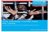 Una travesía mortal para los niños - UNICEF mejor ong para donar y ayudar a la … · 2017-02-27 · UNA TRAVESÍA MORTAL PARA LOS NIÑOS UNICEF - LA INFANCIA EN PELIGRO FEBRERO