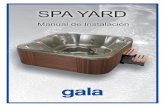 SPA YARD - GALA€¦ · En el caso de utilizar moqueta, ésta debe estar debidamente tratada para evitar las bacterias debidas a la humedad. Utilice alfombras o moquetas especiales