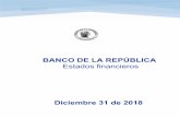 BANCO DE LA REPÚBLICA...Banco de la República 15 Estados financieros 2018 2.1. BASE DE PREPARACIÓN El Banco prepara sus estados financieros con base en los principios establecidos