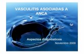 VASCULITIS ASOCIADAS A ANCA - fesemi.org...Confusión entre ANA y P-ANCA Los test para ANCA no están estandarizados La sensibilidad y especificidad puede variar según el laboratorio
