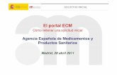 El portal ECM - Agencia Española de Medicamentos y ... · Agencia Española de Medicamentos y Productos Sanitarios Madrid, 28 abril 2011. ... • Herramienta de conversión v7 a