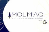 MOLMAQ es una división perteneciente a GEART...MOLMAQ es una división perteneciente a GEART INTERNATIONAL S.A DE C.V, dedicada al rubro de la fabricación y maquinado de piezas para