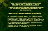 TEMA 2: CARACTERISTICAS DEL SERVICIO DE SEGURIDAD. SALA DE …jaimegranada.com/pdf/centhosp2.pdf · vigilancia.sistemas de almacenamiento digital de imÁgenes. cerramiento y control