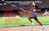 COMO CONSTRUIR UNA MEDALLA MUNDIAL Yarisley Silva...de 4,50m con la carrera completa. • Saltos generales • Saltos especiales (lastre) • Polimetría • Tramos de 40 a 100m •