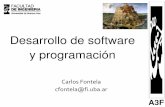Desarrollo de software y programaciónmaterias.fi.uba.ar/7507/content/2011-2/teoricas/7507_08... · 2011-11-01 · Desarrollo de software y programación Carlos Fontela cfontela@fi.uba.ar