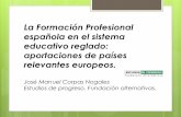 La Formación Profesional española en el sistema educativo reglado: aportaciones de ... · 2017-06-26 · 2 cursos Título de Bachillerato. Grado medio. Pruebas de ... Tecnología