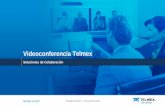 Videoconferencia Telmex · Videoconferencia Es una solución de colaboración basada en la nube que permite reunir en un misma sesión de video a un número de participantes que pueden