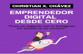 Christian X. Chávez (@chrisxavo) Instamaster: Curso & E-Book … · 2019-09-25 · Y cuando digo que puedes ganar dinero hablando y publicando de cualquier cosa que ames te lo digo