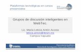 Grupos de discusión inteligentes en WebTec.sitios.itesm.mx/va/dide2/enc_innov/3er08/memorias/pdfs/...aportaciones que ya se encuentren en el foro, sobre el mismo tema, con la finalidad
