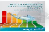 Huella energética en el ciclo integral del agua en la ...HUELLA ENERGÉTICA EN EL CICLO INTEGRAL DEL AGUA EN LA COMUNIDAD DE MADRID 2 Fundación Canal Autores: José Ferrer Polo Daniel