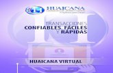 TRANSACCIONES CONFIABLES FÁCILES Y RÁPIDAS · 2019-09-20 · Para poder utilizar el servicio Huaicana Virtual lo primero que debes hacer es acercarte a la agencia más cercana y