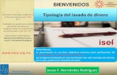 BIENVENIDOS IMPC Culiacáncontadoresculiacan.mx/.../02.-Tipologia-lavado-de-dinero.pdf · 2016-06-21 · Hernández Galindo Consultores Fiscales, S.C IMPC Que implica el lavado de