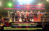 Cultura y Modernización Urbana En la Ciudad de México · 2016-02-14 · Cultura y Modernización Urbana En la Ciudad de México (2006-0487) INSTITUTO POLITÉCNICO NACIONAL ESCUELA