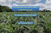 La Compactación del Suelo en Palma y la fertilidad del suelo Un …€¦ · El suelo, el medio ambiente, y la productividad se benefician cuando la productividad natural del suelo