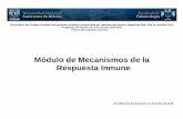 Módulo de Mecanismos de la Respuesta Inmune...Facultad de Odontología de la UNAM, se consideró necesario incluir el Módulo de Mecanismos de la Respuesta Inmune durante el segundo