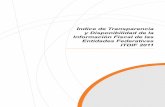 Índice de Transparencia y Disponibilidad de la Información ...Índice de Transparencia y Disponibilidad de la Información Fiscal de las Entidades Federativas ITDIF 2011 ... en aspectos