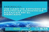 UN CASO DE ESTUDIO DE POLITICAS CLIMATICAS BASADAS EN … Case Studies... · Un Caso de Estudio de Políticas Climáticas Basadas en el Mercado. Antecedentes México es el décimo