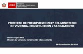 PROYECTO DE PRESUPUESTO 2017 DEL MINISTERIO DE VIVIENDA, CONSTRUCCIÓN Y SANEAMIENTO · 2016-11-25 · 4 Resultados DIAGNÓSTICO DE LOS SERVICIOS DE SANEAMIENTO 3.7 millones de peruanos