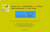Pacto por la Movilidad en el Área Metropolitana de San Juanuprati.uprm.edu/interns/pdf_final_pres/Cesar_pres.pdfAutos por 1000 habitantes en Puerto Rico y el Área Metropolitana de