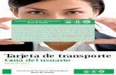 Tarjeta de transporte - Metro Sevilla · La tarjeta de transporte del Consorcio es una tarjeta monedero basada en la tecnología chip sin contactos. Se puede recargar entre 5 y 500
