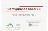 Configurando SSL/TLS - RedIRIS · 2012-06-20 · Motivación Todos sabemos que es imprescindible utilizar SSL/TLS para garantizar la seguridad de las comunicaciones Pero ¿basta con