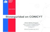 Bioseguridad en CONICYT - DGMN - Dirección …...de avance y finales • Revisan aspectos de bioética y bioseguridad REQUERIMIENTOS DE BIOSEGURIDAD CONICYT-FONDECYT • Material